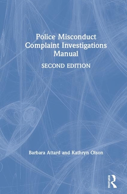 Police Misconduct Complaint Investigations Manual - Attard, Barbara, and Olson, Kathryn