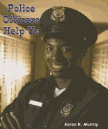 Police Officers Help Us - Murray, Aaron R