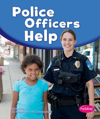 Police Officers Help - Saunders-Smith, Gail (Consultant editor), and Ready, Dee