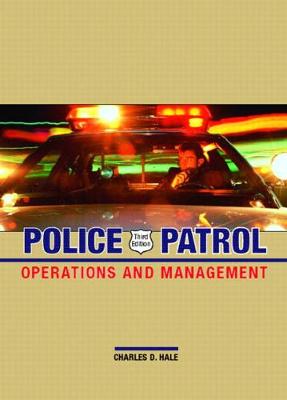 Police Patrol: Operations and Management - Hale, Charles
