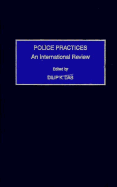 Police Practices: An International Review - Das, Dilip K, Professor (Editor)