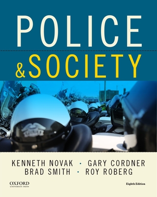 Police & Society - Novak, Kenneth, and Cordner, Gary, and Smith, Bradley