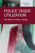 Police Taser Utilization: The Effect of Policy Change