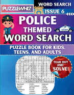 Police - Themed Word Search - Fun & Educational Puzzles for Kids, Teens, and Adults (Large Print Edition): Featuring Engaging Themed Word Search Puzzles with Solutions (Issue 6)