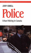 Police: Urban Policing in Canada - Sewell, John
