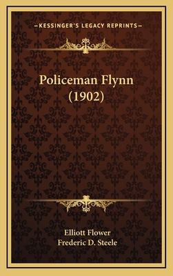 Policeman Flynn (1902) - Flower, Elliott, and Steele, Frederic D (Illustrator)