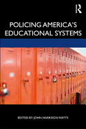 Policing America's Educational Systems