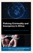 Policing Criminality and Insurgency in Africa: Perspectives on the Changing Wave of Law Enforcement