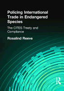 Policing International Trade in Endangered Species: The Cites Treaty and Compliance