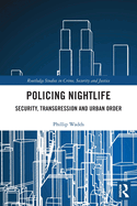 Policing Nightlife: Security, Transgression and Urban Order