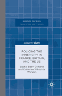 Policing the Inner City in France, Britain, and the Us