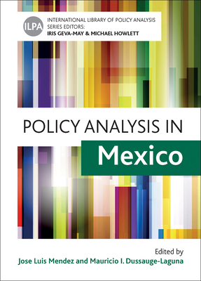 Policy Analysis in Mexico - Luengas Restrepo, Monica (Contributions by), and Guerrero, Manuel (Contributions by), and Bizberg, Iln (Contributions by)