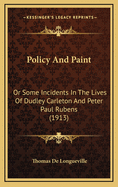 Policy and Paint: Or Some Incidents in the Lives of Dudley Carleton and Peter Paul Rubens (1913)