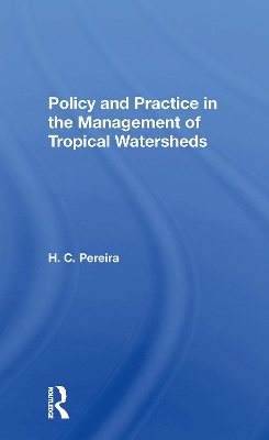 Policy and Practice in the Management of Tropical Watersheds - Pereira, H C
