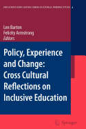 Policy, Experience and Change: Cross-Cultural Reflections on Inclusive Education - Barton, L (Editor), and Armstrong, F (Editor)