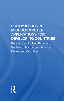 Policy Issues In Microcomputer Applications For Developing Countries - National Academy of Sciences (Editor)