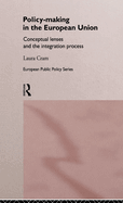 Policy-Making in the European Union: Conceptual Lenses and the Integration Process