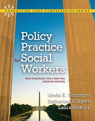 Policy Practice for Social Workers: New Strategies for a New Era - Cummins, Linda K, and Byers, Katharine V, and Pedrick, Laura