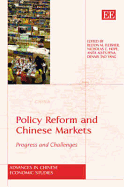 Policy Reform and Chinese Markets: Progress and Challenges