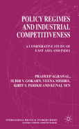 Policy Regimes and Industrial Competitiveness: A Comparative Study of East Asia and India