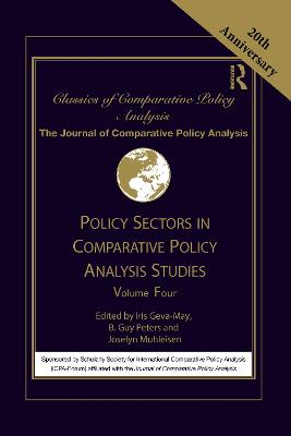 Policy Sectors in Comparative Policy Analysis Studies: Volume Four - Geva-May, Iris (Editor), and Peters, B. Guy (Editor), and Muhleisen, Joselyn (Editor)