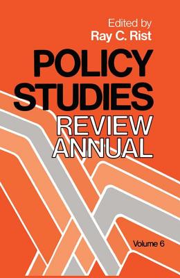 Policy Studies Review Annual: Volume 6 - Rist, Ray (Editor)