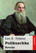 Polikuschka: Novelle