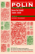 Polin: Studies in Polish Jewry Volume 6: Jews in Lodz, 1820-1939