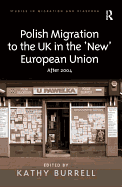 Polish Migration to the UK in the 'New' European Union: After 2004