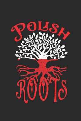 Polish Roots Notebook Journal: 120 Blank Lined Pages Softcover Notes Journal, College Ruled Composition Notebook, 6x9 Tree with Flag of Poland Design Cover - Gifter, Kingbob