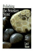 Polishing the Pestoskey Stone - Shaw, Luci
