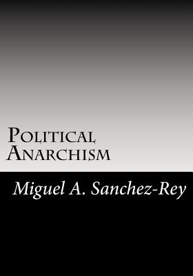 Political Anarchism - Sanchez-Rey, Miguel a