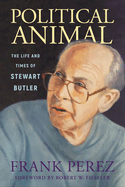 Political Animal: The Life and Times of Stewart Butler