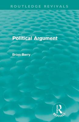 Political Argument (Routledge Revivals) - Barry, Brian