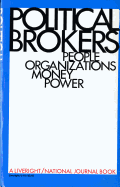 Political Brokers: People, Organizations, Money, and Power