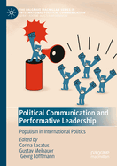 Political Communication and Performative Leadership: Populism in International Politics