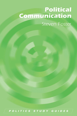 Political Communication - Foster, Steven