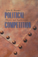 Political Competition: Theory and Applications - Roemer, John E