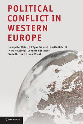 Political Conflict in Western Europe - Kriesi, Hanspeter, and Grande, Edgar, and Dolezal, Martin