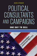 Political Consultants and Campaigns: One Day to Sell