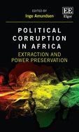 Political Corruption in Africa: Extraction and Power Preservation