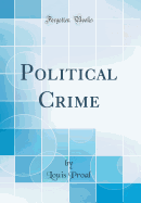 Political Crime (Classic Reprint)