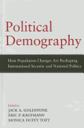 Political Demography: How Population Changes Are Reshaping International Security and National Politics