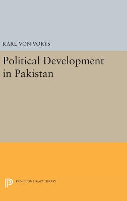 Political Development in Pakistan - Von Vorys, Karl