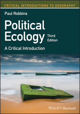 Political Ecology: A Critical Introduction - Robbins, Paul