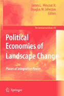 Political Economies of Landscape Change: Places of Integrative Power
