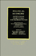 Political Economy: Institutions, Competition and Representation: Proceedings of the Seventh International Symposium in Economic Theory and Econometrics