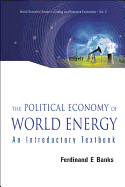 Political Economy of World Energy, The: An Introductory Textbook