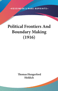 Political Frontiers And Boundary Making (1916)