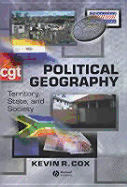 Political Geography: Territory, State and Society - Cox, Kevin R, Professor, PhD